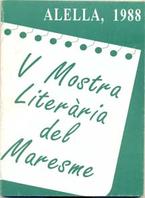 Mostra Literaria del Maresme V - Alella 1988 Mostra Literaria del Maresme V - Alella 1988