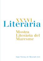 Llibre Mostra Literària del Maresme XXXVI Sant Vicenç de Montalt 2019 Llibre Mostra Literària del Maresme XXXVI Sant Vicenç de Montalt 2019